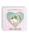 Your Going To Be A Big Sister Book