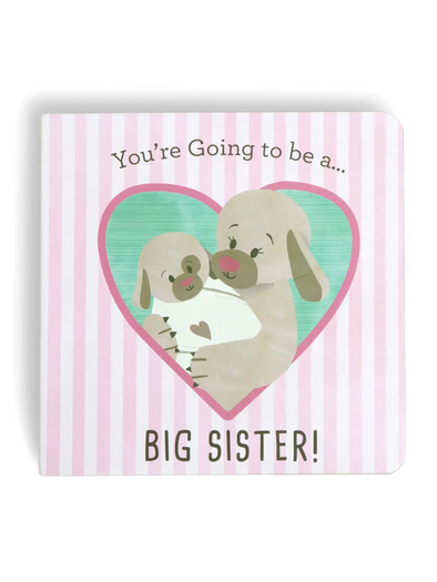 Your Going To Be A Big Sister Book